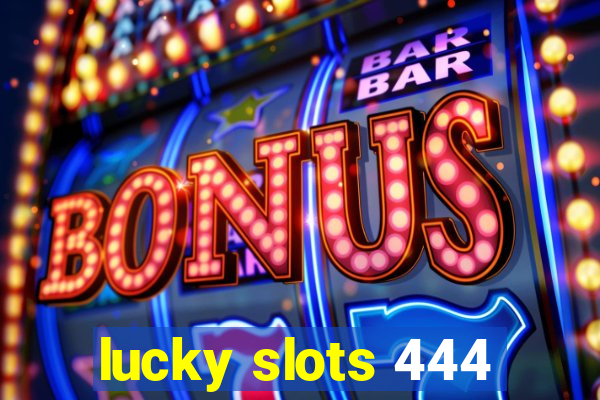 lucky slots 444